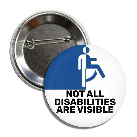 Not All Disabilities Are Visible Button (medical Alert, 25mm, Pins, Badges)